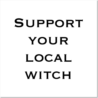 Support your local witch Posters and Art